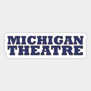 Michigan Theatre Sticker